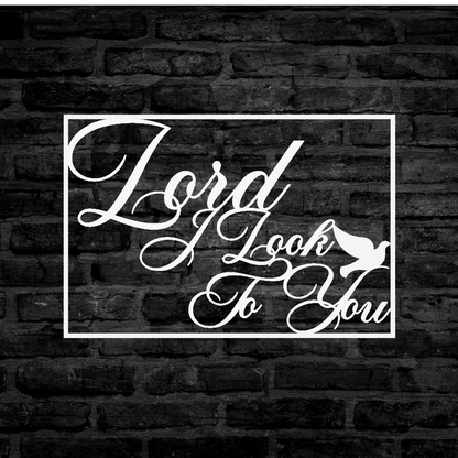 I look to you